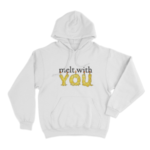 Melt With You Unisex Hoodie White