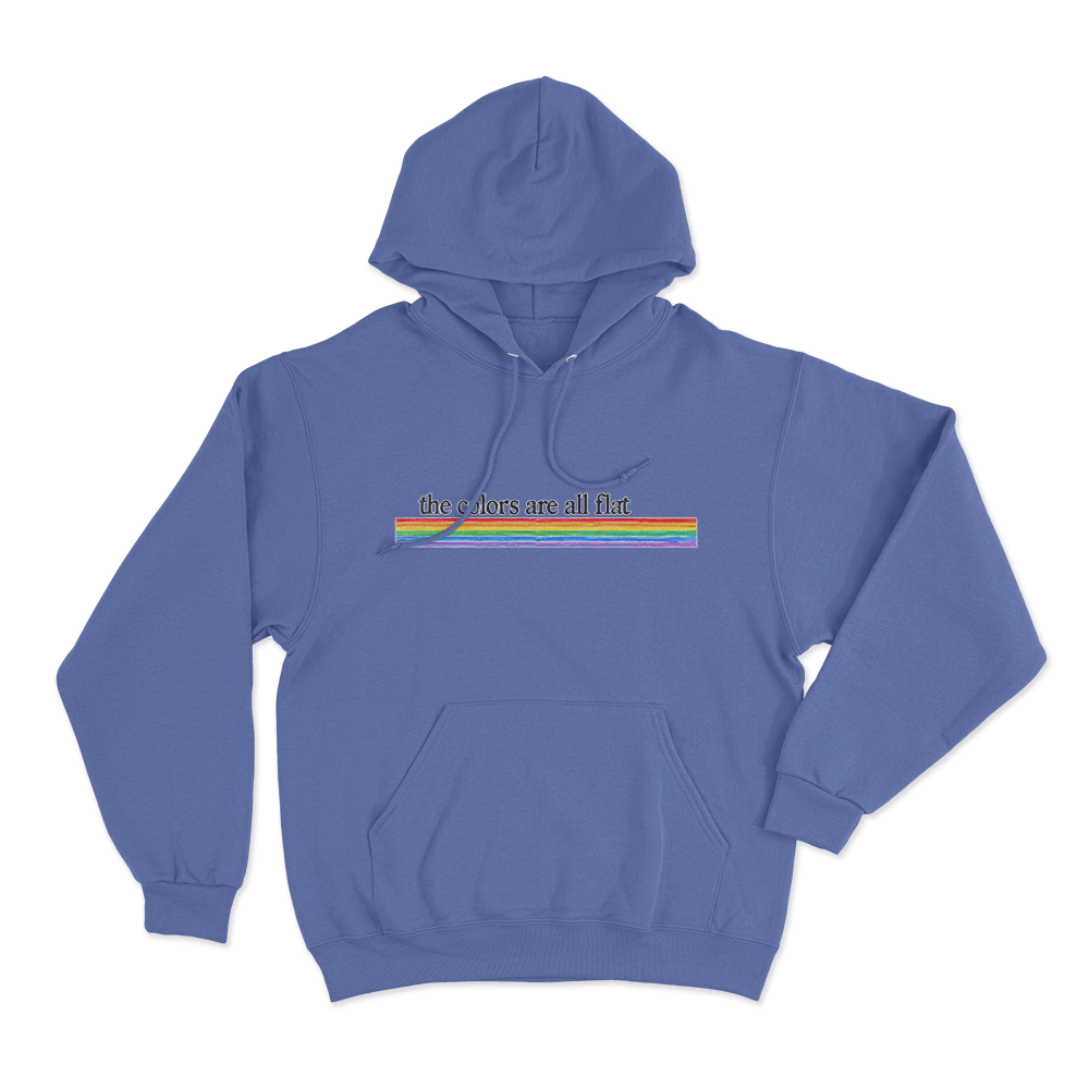 The Colors Are All Flat Unisex Hoodie Blue The Colors Are All Flat Unisex Hoodie Blue